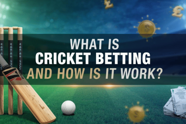What-Is-Cricket-Betting-and-How-Does-It-Work